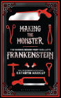 Making the Monster: The Science Behind Mary Shelley's Frankenstein