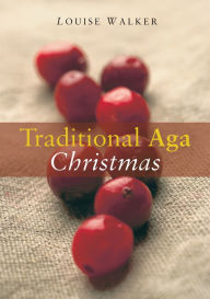 Title: Traditional Aga Christmas, Author: Louise Walker