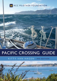 Title: The Pacific Crossing Guide 3rd edition: RCC Pilotage Foundation, Author: Kitty van Hagen