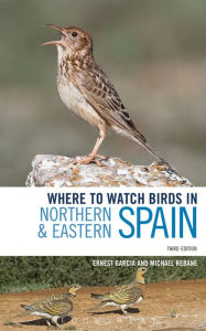 Title: Where to Watch Birds in Northern and Eastern Spain, Author: Ernest Garcia