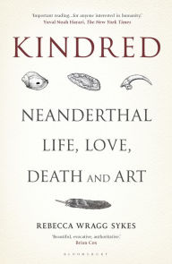 Free books online to read now without downloadKindred: Neanderthal Life, Love, Death and Art9781472937490 MOBI