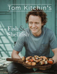 Title: Tom Kitchin's Fish and Shellfish, Author: Tom Kitchin