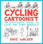 The Cycling Cartoonist: An Illustrated Guide to Life on Two Wheels