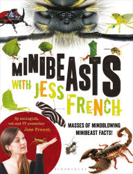 Title: Minibeasts with Jess French: Masses of mindblowing minibeast facts!, Author: Jess French