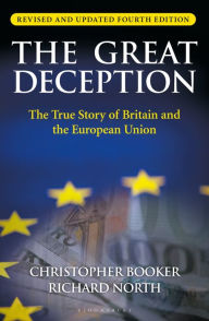 Title: The Great Deception: The Secret History of the European Union, Author: Christopher Booker