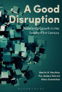 A Good Disruption: Redefining Growth in the Twenty-First Century