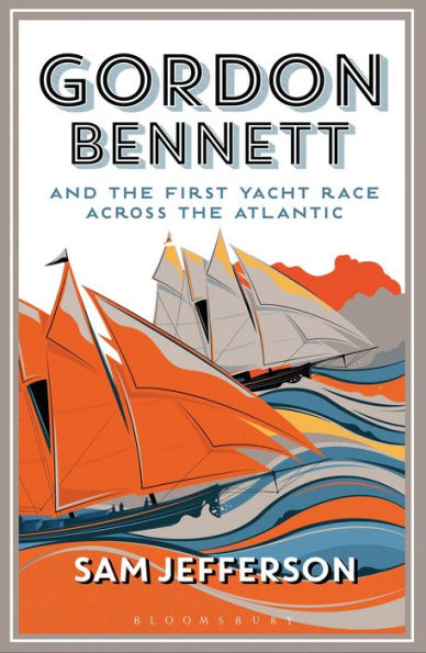 Gordon Bennett and the First Yacht Race Across Atlantic