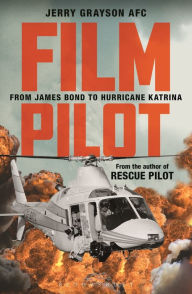 Title: Film Pilot: From James Bond to Hurricane Katrina, Author: Jerry Grayson