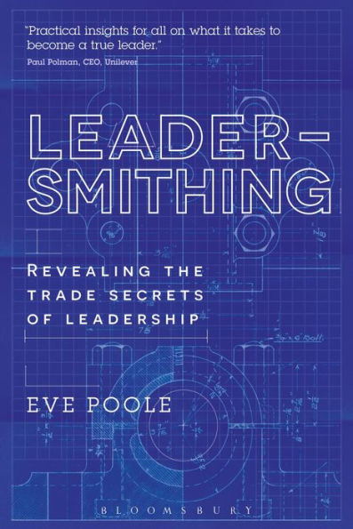 Leadersmithing: Revealing the Trade Secrets of Leadership