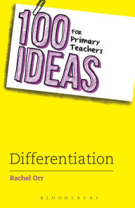 Title: 100 Ideas for Primary Teachers: Differentiation, Author: Rachel Orr