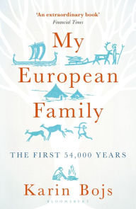 Title: My European Family: The First 54,000 Years, Author: Karin Bojs