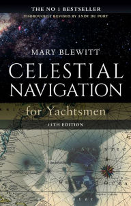 Title: Celestial Navigation for Yachtsmen: 13th edition, Author: Mary Blewitt