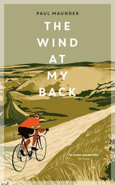 The Wind At My Back: A Cycling Life