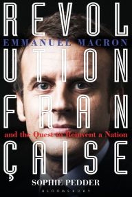 Amazon free e-books: Revolution Française: Emmanuel Macron and the quest to reinvent a nation by Sophie Pedder