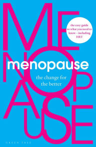 Title: Menopause: The Change for the Better, Author: Henpicked