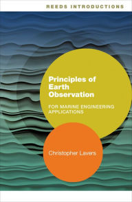 Title: Reeds Introductions: Principles of Earth Observation for Marine Engineering Applications, Author: Christopher Lavers