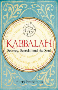 Title: Kabbalah: Secrecy, Scandal and the Soul, Author: Harry Freedman