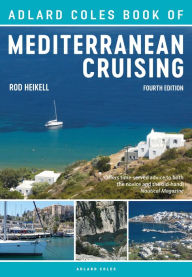 Title: The Adlard Coles Book of Mediterranean Cruising: 4th edition, Author: Rod Heikell