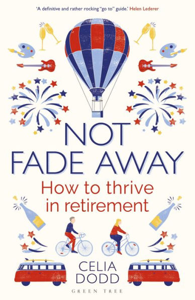 Not Fade Away: How to Thrive Retirement