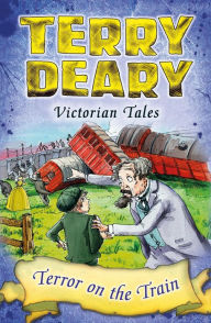 Title: Victorian Tales: Terror on the Train, Author: Terry Deary