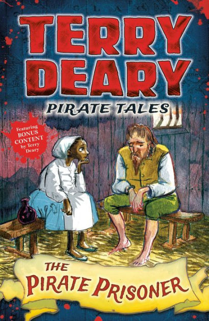 Pirate Tales: The Pirate Prisoner by Terry Deary, Helen Flook | eBook ...