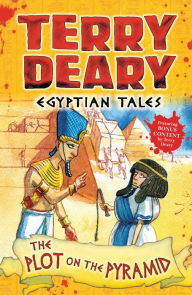 Title: Egyptian Tales: The Plot on the Pyramid, Author: Terry Deary