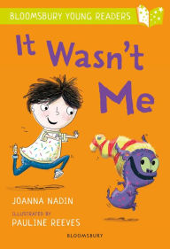 Title: It Wasn't Me: A Bloomsbury Young Reader: Lime Book Band, Author: Joanna Nadin