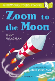 Title: Zoom to the Moon: A Bloomsbury Young Reader: Lime Book Band, Author: Jenny McLachlan