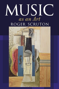 Title: Music as an Art, Author: Roger Scruton