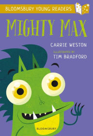 Title: Mighty Max: A Bloomsbury Young Reader: Gold Book Band, Author: Carrie Weston