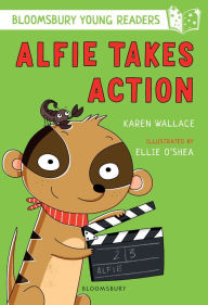 Title: Alfie Takes Action: A Bloomsbury Young Reader: White Book Band, Author: Karen Wallace