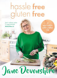 Title: Hassle Free, Gluten Free: Over 100 delicious, gluten-free family recipes, Author: Jane Devonshire