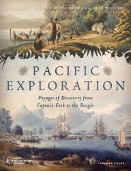 Title: Pacific Exploration: Voyages of Discovery from Captain Cook's Endeavour to the Beagle, Author: Nigel  Rigby