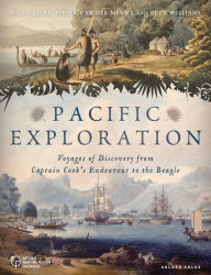 Title: Pacific Exploration: Voyages of Discovery from Captain Cook's Endeavour to the Beagle, Author: Nigel  Rigby