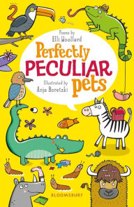Title: Perfectly Peculiar Pets, Author: Elli Woollard