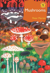 Title: Mushrooms: The natural and human world of British fungi, Author: Peter Marren