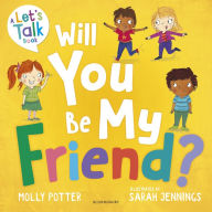 Title: Will You Be My Friend?: A Let's Talk picture book to help young children understand friendship, Author: Molly Potter