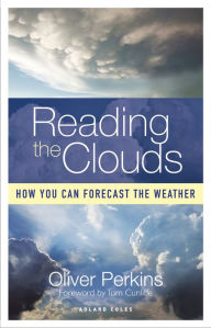 Title: Reading the Clouds: How You Can Forecast the Weather, Author: Oliver Perkins