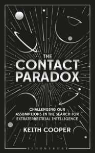 Title: Contact Paradox, The: Challenging our Assumptions in the Search for Extraterrestrial Intelligence, Author: Keith Cooper