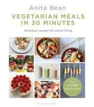 Title: Vegetarian Meals in 30 Minutes: More than 100 delicious recipes for fitness, Author: Anita Bean