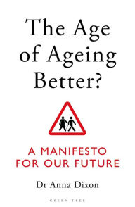 Free audiobooks for itunes download The Age of Ageing Better?: A Manifesto For Our Future 9781472960733