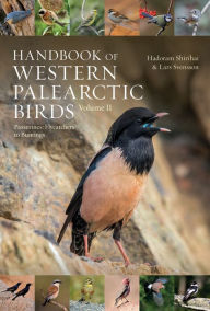 Title: Handbook of Western Palearctic Birds, Volume 2: Passerines: Flycatchers to Buntings, Author: Lars Svensson