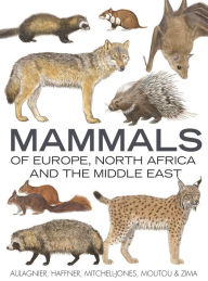Download books free for kindle fire Mammals of Europe, North Africa and the Middle East  in English 9781472960993 by S Aulagnier, A.J. Mitchell-Jones, J. Zima, Patrick Haffner, Francois Moutou