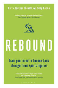 Title: Rebound: Train Your Mind to Bounce Back Stronger from Sports Injuries, Author: Cindy Kuzma