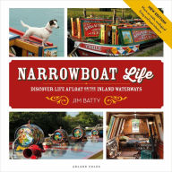 Title: Narrowboat Life: Discover Life Afloat on the Inland Waterways, Author: Jim Batty