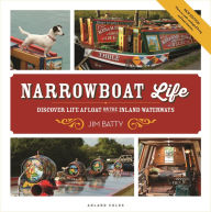 Title: Narrowboat Life: Discover Life Afloat on the Inland Waterways, Author: Jim Batty