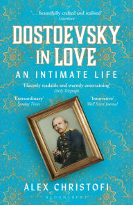 English textbook pdf free download Dostoevsky in Love: An Intimate Life MOBI RTF 9781472964700