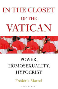 Google book search download In the Closet of the Vatican: Power, Homosexuality, Hypocrisy 9781472966148 by Frederic Martel, Shaun Whiteside MOBI FB2 English version