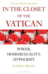 Title: In the Closet of the Vatican: Power, Homosexuality, Hypocrisy; THE NEW YORK TIMES BESTSELLER, Author: Frederic Martel