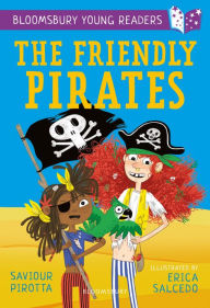 Title: The Friendly Pirates: A Bloomsbury Young Reader: Purple Book Band, Author: Saviour Pirotta